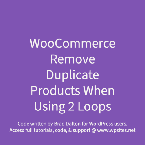 Remove Duplicate Products When Using 2 Loops - WooCommerce