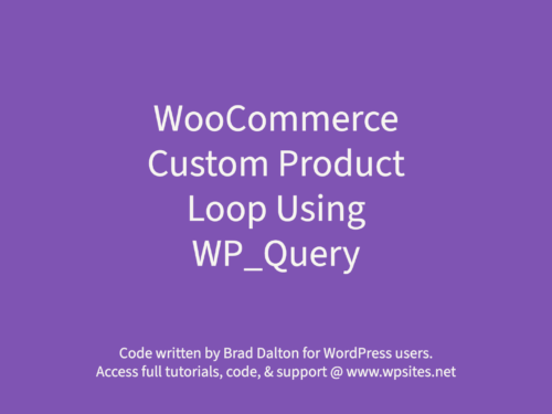 Custom Product Loop Using WP_Query - WooCommerce