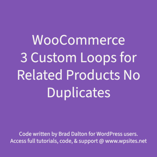 3 Custom Loops for Related Products No Duplicates - WooCommerce