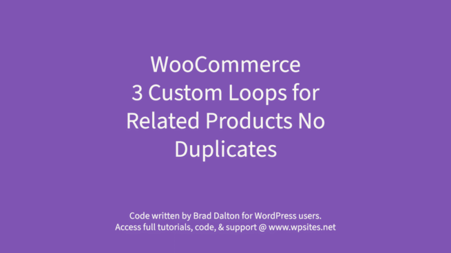 3 Custom Loops for Related Products No Duplicates - WooCommerce