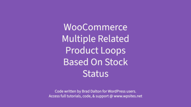 Multiple Related Product Loops Based On Stock Status - WooCommerce