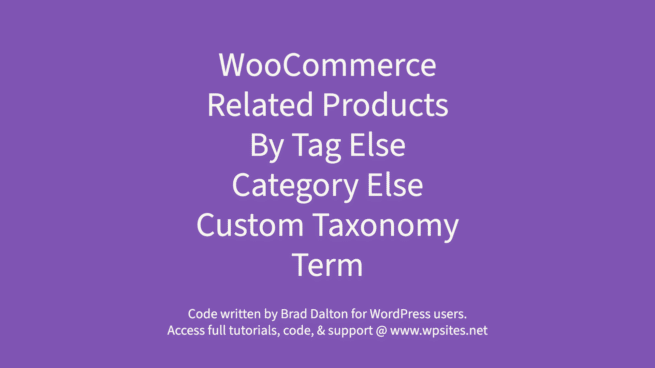 Related Products By Tag Else Category Else Custom Taxonomy Term - WooCommerce