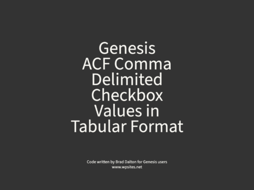 ACF Comma Delimited Checkbox Values in Tabular Format - Genesis