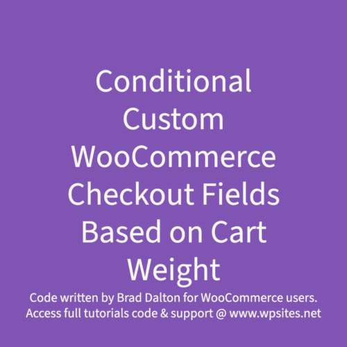 Conditionally Show Hide Custom WooCommerce Checkout Fields Based on Cart Weight