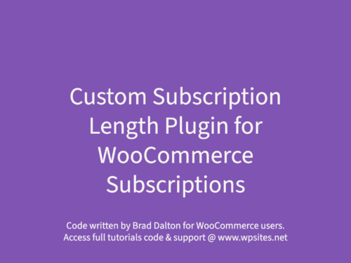 Custom Subscription Length Plugin for WooCommerce Subscriptions