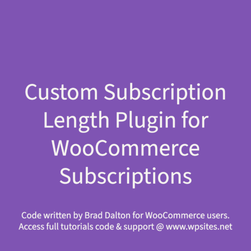 Custom Subscription Length Plugin for WooCommerce Subscriptions