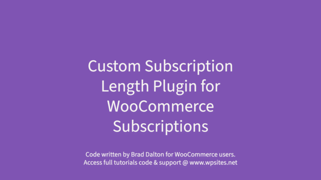 Custom Subscription Length Plugin for WooCommerce Subscriptions