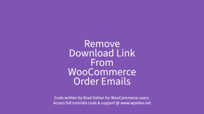 Remove Download Link From WooCommerce Order Emails