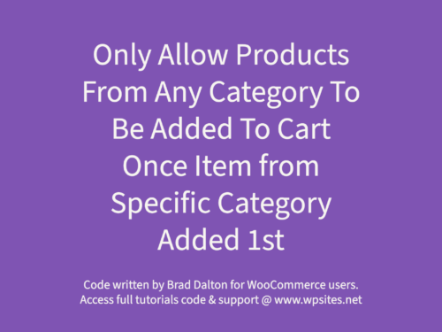 Only Allow Products From Any Category To Be Added To Cart Once Item from Specific Category Added 1st