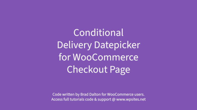 Conditional Delivery Datepicker for WooCommerce Checkout Page