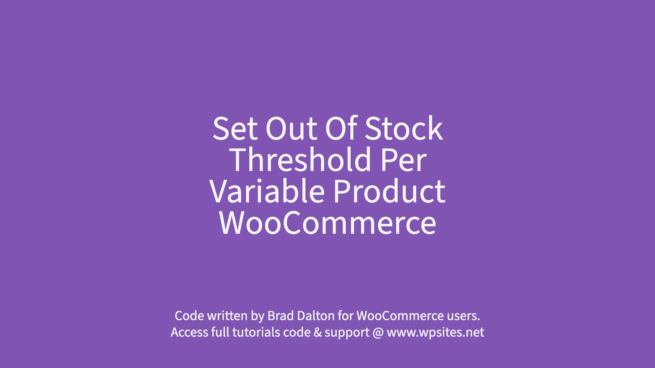 Set Out Of Stock Threshold Per Variable Product WooCommerce