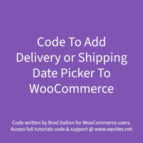 Add Delivery or Shipping Date Picker To WooCommerce