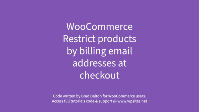 Restrict products by billing email addresses at checkout in WooCommerce