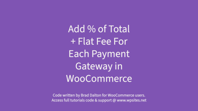 Add Percentage of Total Value Plus Standard Fee For Each Payment Gateway in WooCommerce
