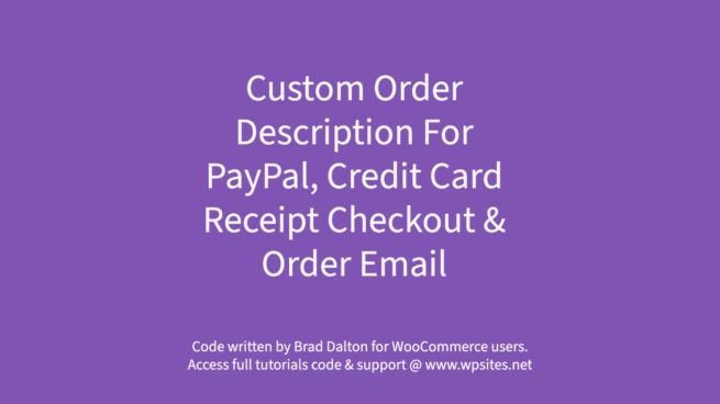 Custom Order Description For PayPal, Credit Card Receipt Checkout & Order Email