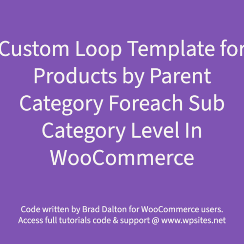 Custom Loop Template for Products by Parent Category Foreach Sub Category Level In WooCommerce