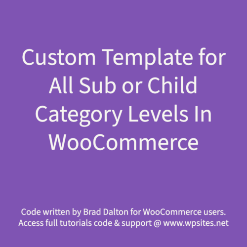Custom Template for All Sub or Child Category Levels In WooCommerce