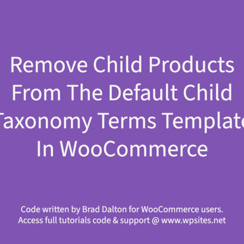 Remove Child Products From The Default Child Taxonomy Terms Template In WooCommerce