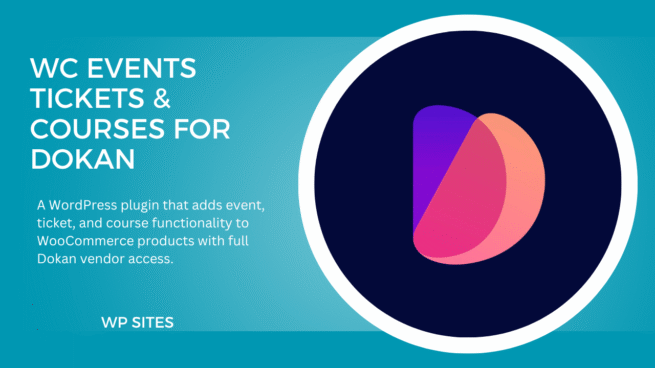 A WordPress plugin that adds event, ticket, and course functionality to WooCommerce products with full Dokan vendor access.